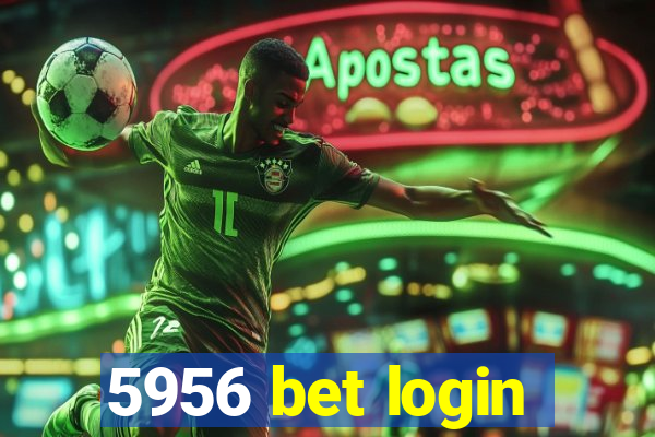 5956 bet login